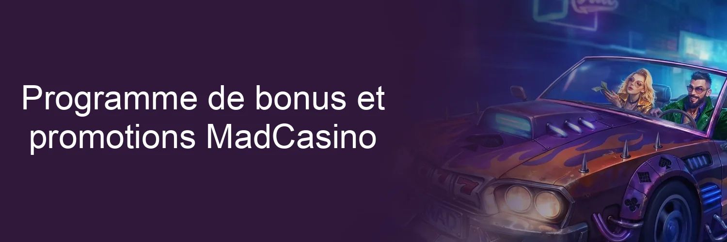 Programme de bonus et promotions MadCasino