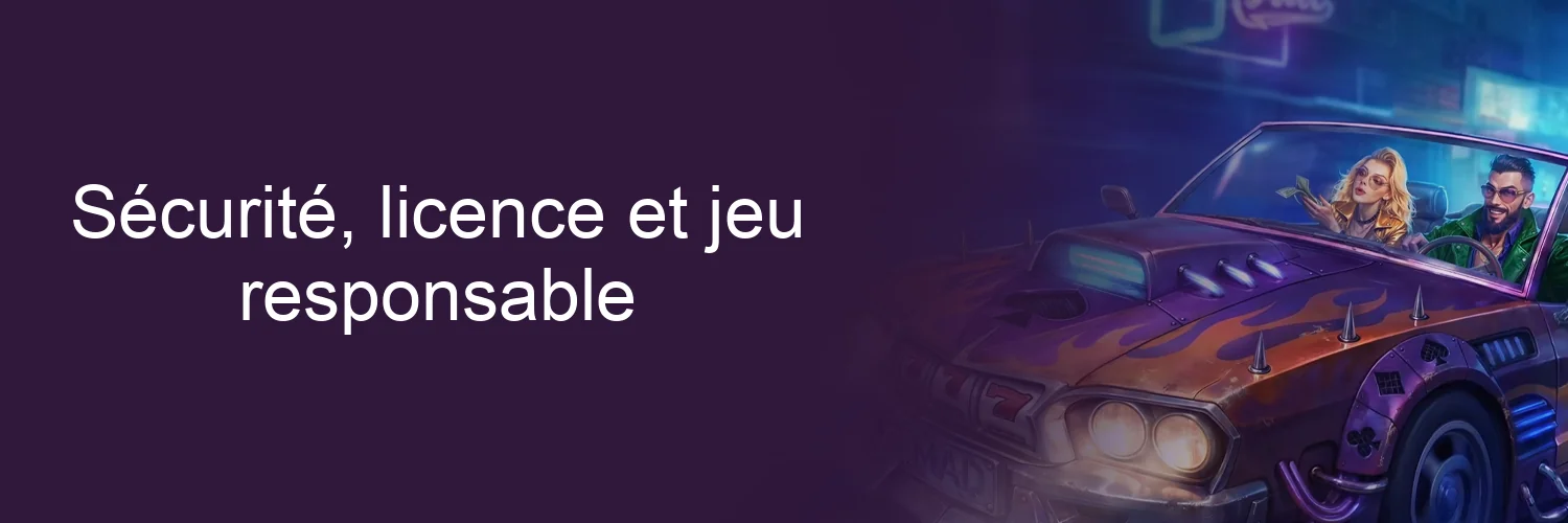 Sécurité, licence et jeu responsable